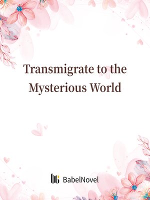 cover image of Transmigrate to the Mysterious World